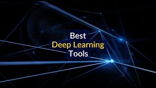 Best Deep Learning Tools - Welcome.AI