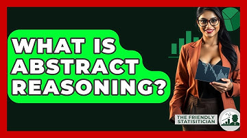 What Is Abstract Reasoning? - The Friendly Statistician