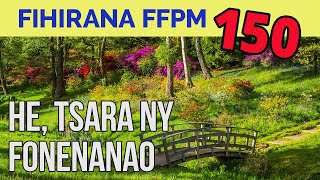 Video thumbnail of "Fihirana FFPM 150 | HE TSARA NY FONENANAO [Andro niakarana] ⬆️ ⬆️"