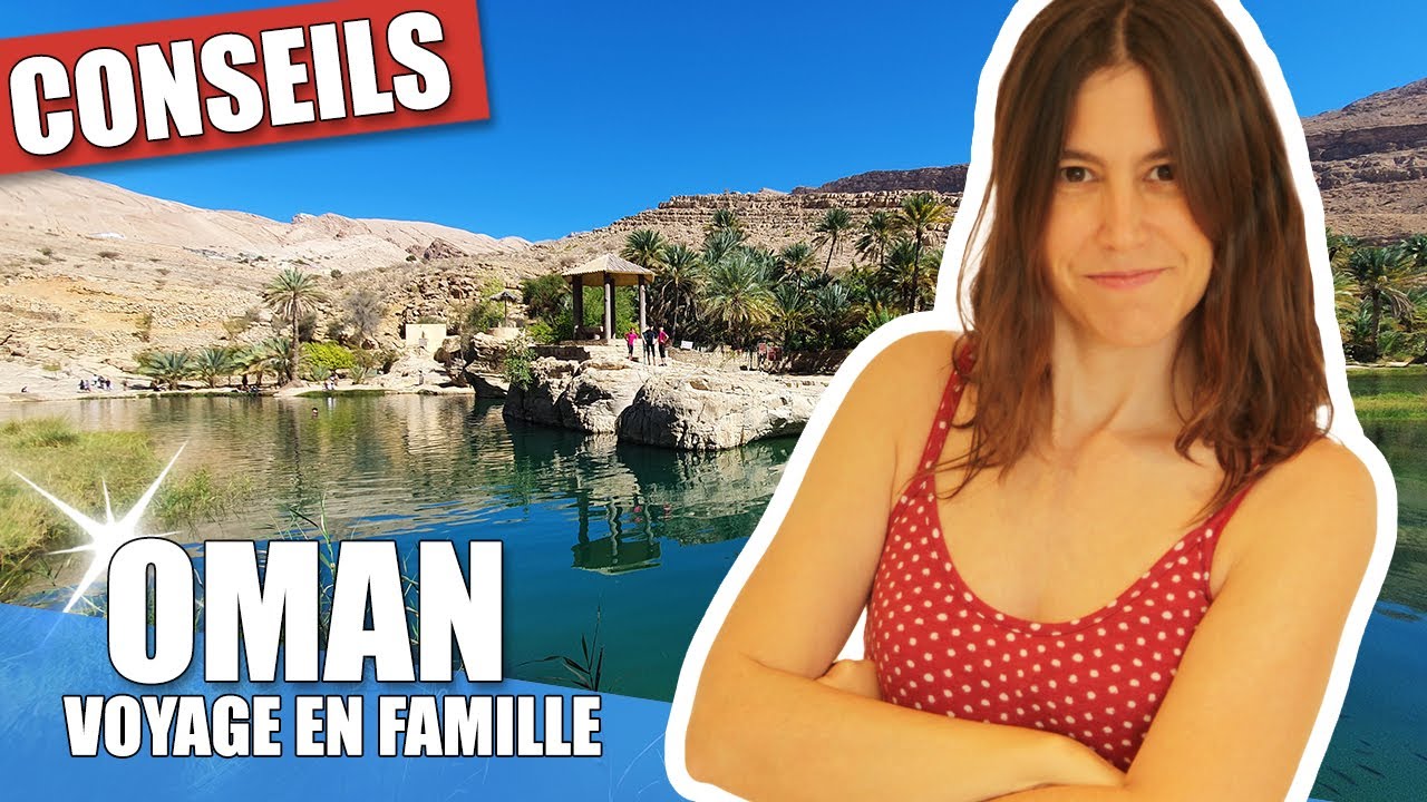 OMAN : conseils, astuces, budget – Voyage en famille