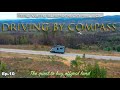 Drive by Compass to an Abandoned Campsite: Quest for Offgrid Land - Ep.10