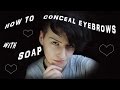 Eyebrow Concealing - 'The Soap Scum Method'