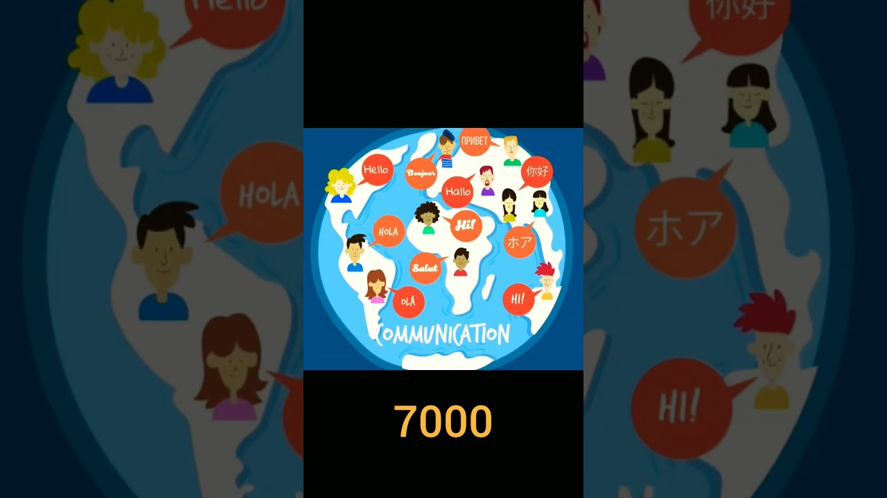 There are over 7000 languages spoken in the world | 