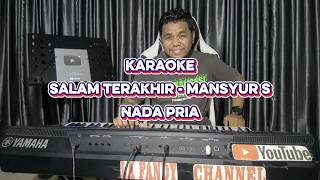 Karaoke Salam Terakhir - Mansyur S Nada Pria