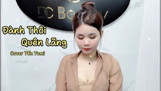 Đành Thôi Quên Lãng - Khánh Phương | Yến Yumi cover