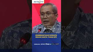 Pemberantasan Korupsi Bukan Hanya Tugas KPK #shorts