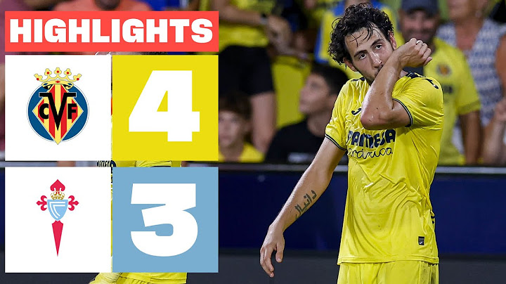 VILLARREAL CF 4 - 3 RC CELTA | HIGHLIGHTS LALIGA EA SPORTS