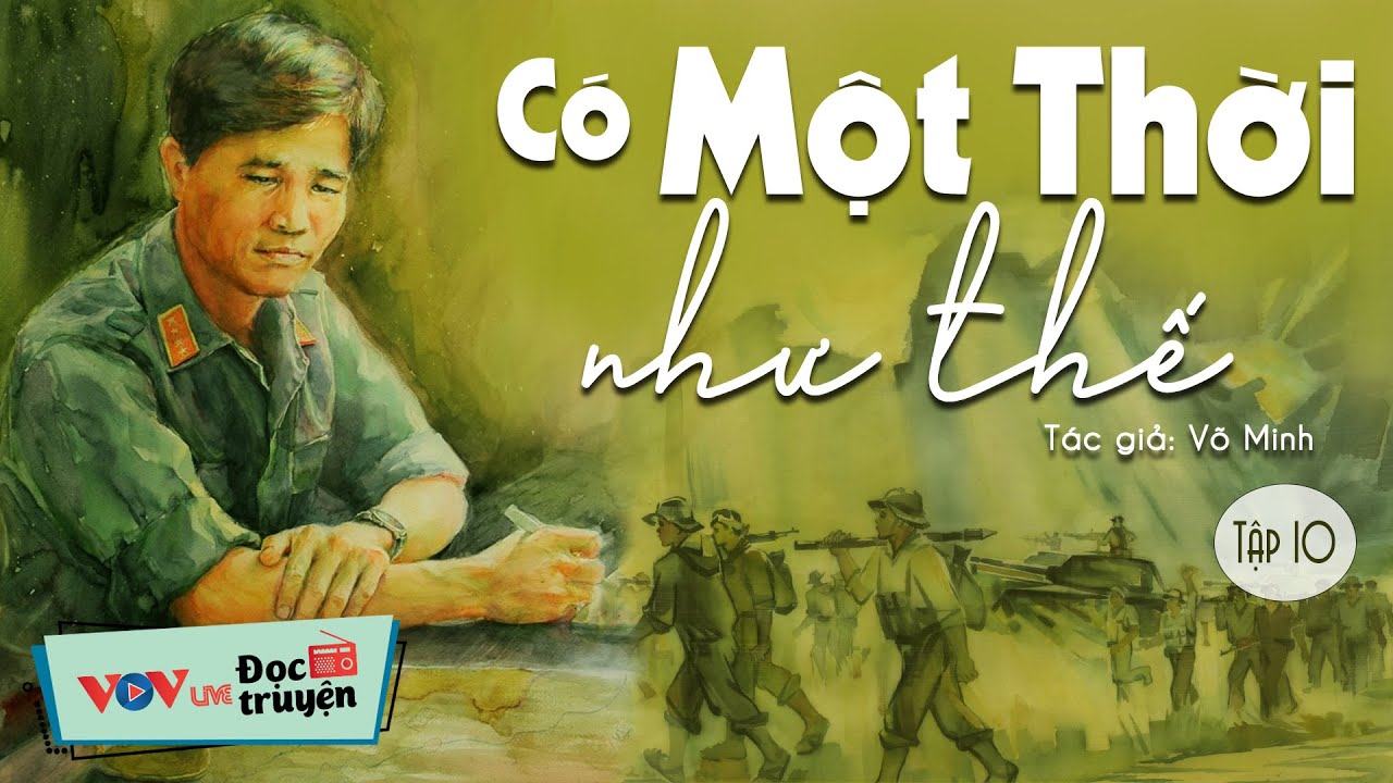 Truyện Đêm Khuya Việt Nam_ Có Một Thời Như Thế - TẬP 10 _Đọc Truyện Đêm Khuya Đài Tiếng Nói Việt Nam.mp3