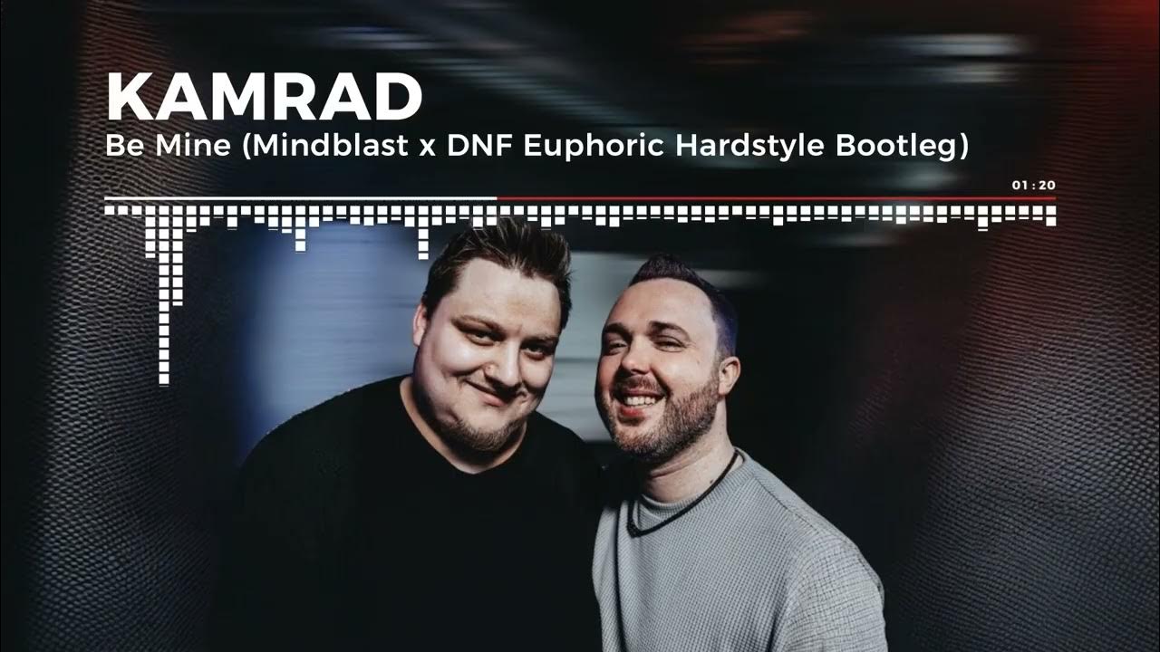 KAMRAD - Be Mine (Mindblast x DNF Euphoric Hardstyle Bootleg) KAMRAD - Be Mine (Mindblast x DNF Euphoric Hardstyle Bootleg)