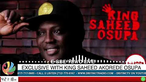 EXCLUSIVE INTERVIEW WITH KING SAHEED OSUPA