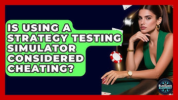 Is Using A Strategy Testing Simulator Considered Cheating? - The Blackjack Blueprint