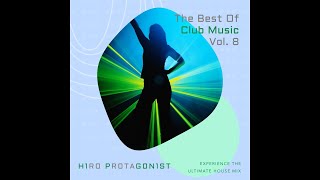 The Best Of Club Music Vol. 8 - Party Club MegaMix by H1R0 PR0TAG0N1ST