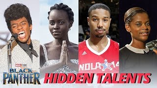 Black Panther Cast's Hidden Talents - Singing/Rapping, Dancing