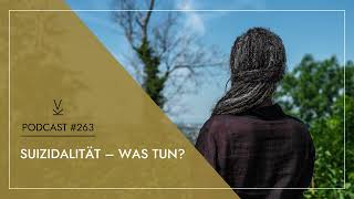 Suizidalität - was tun? // Podcast #263