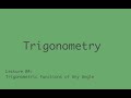 Trigonometry: Lecture 04 - Trigonometric Functions of Any Angle