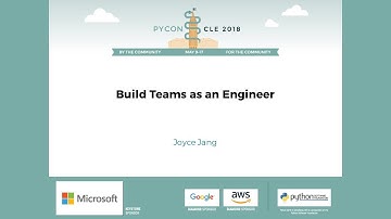 Joyce Jang - Build Teams as an Engineer - PyCon 2018