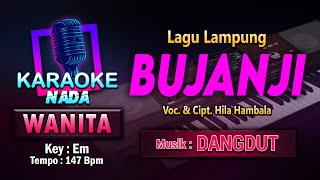 Bujanji Karaoke Nada Wanita / Cewek | Lagu Lampung Cipt. & Voc. Hila Hambala