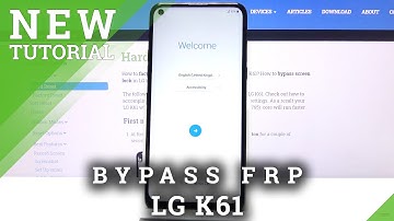 How to Bypass Google Verification in LG K61 – Unlock FRP Method / June Security Patch