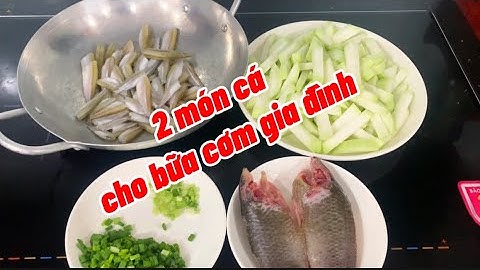 2 món cá cho bữa cơm gia đình || @Trangtovlog