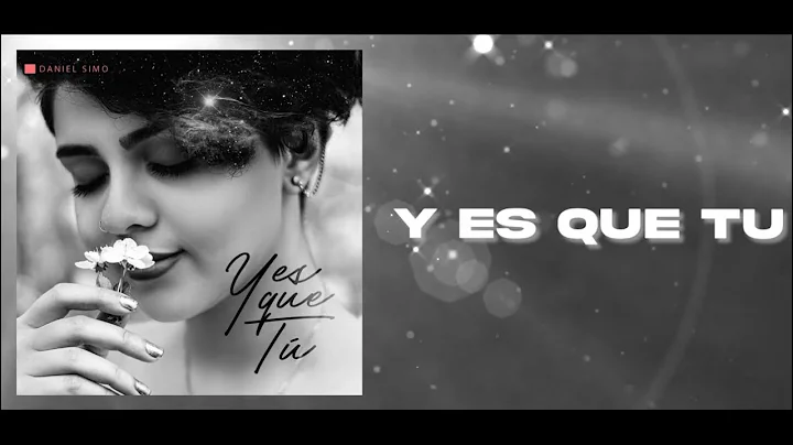 Daniel Simo - Y Es Que T (Official Lyric Video)