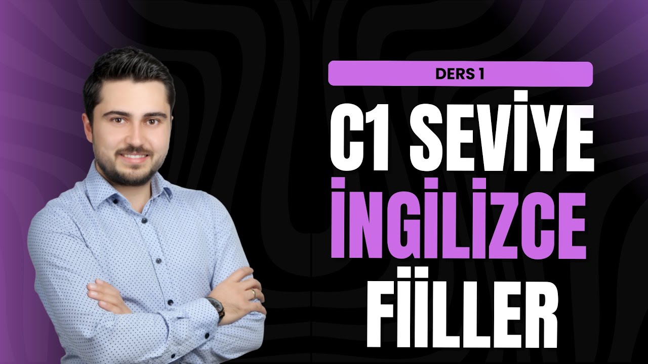 C1 Seviye İngilizce Fiilleri 10 Dakikada Öğren! | Ders 1 | İleri Seviye İngilizce Kelimeler
