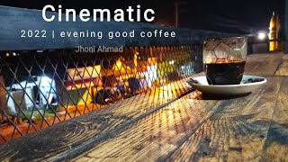 cinematic | kopi malam | cinematic 30 detik.