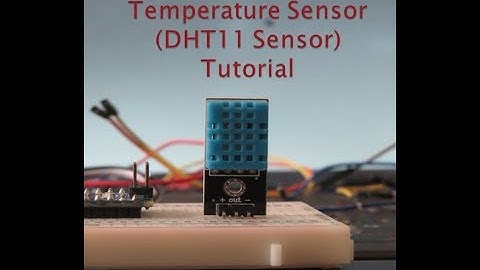 Tutorial 20 : HiLetgo Humidity & Temperature Sensor ( DHT11)