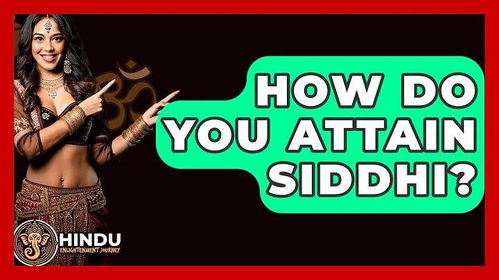 How Do You Attain Siddhi? - Hindu Enlightenment Journey