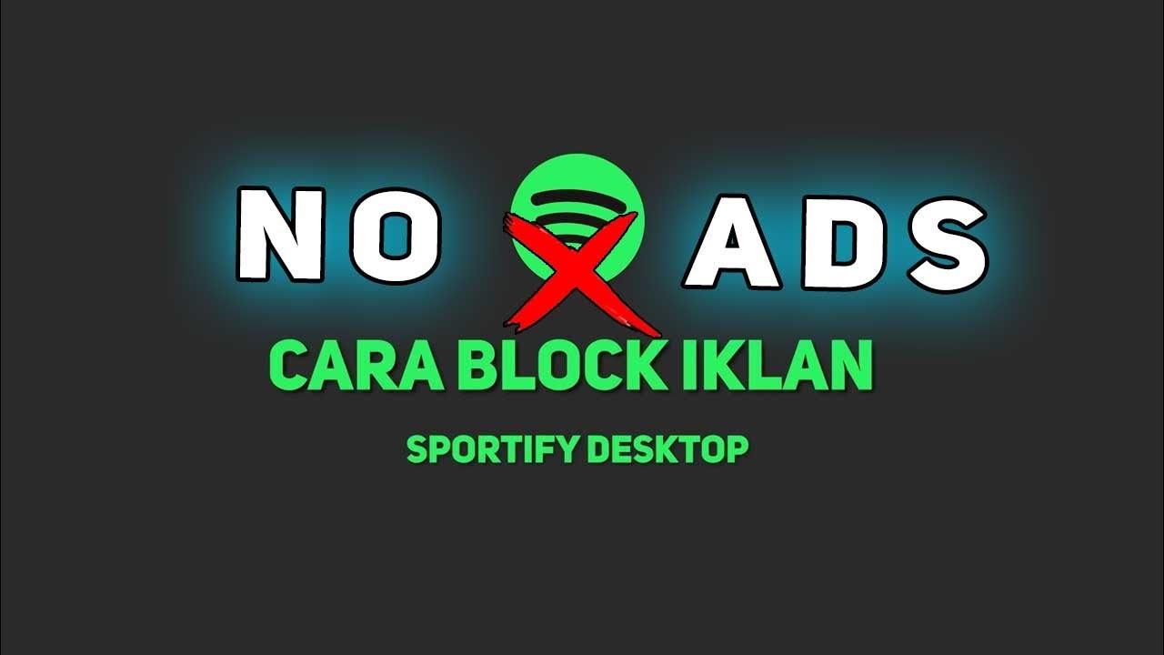 Block Iklan Spotify Desktop Windows YouTube