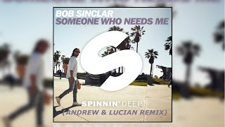 Bob Sinclar - Someone Who Needs Me (Andrew & Lucian Remix) Free Download