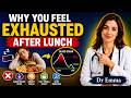 Why You Feel Exhausted After Lunch Dr Emma | Dr Emma