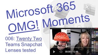 Microsoft 365 'OMG' Moments! 006 - Twenty Two Teams Snapchat Lenses tested screenshot 5