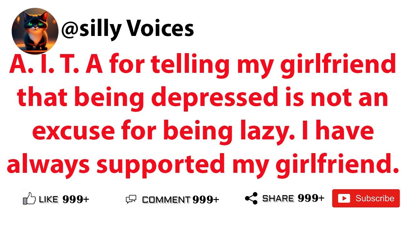 A. I. T. A for telling my girlfriend that being depressed is not an ...
