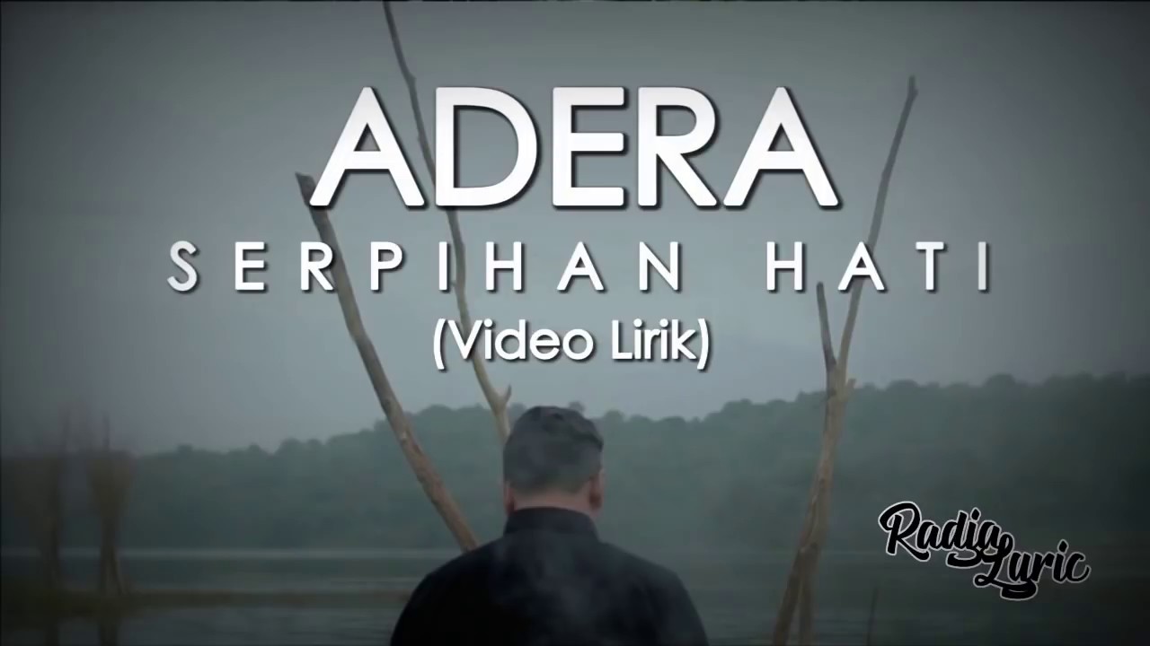 Adera   Serpihan Hati Video Lirik