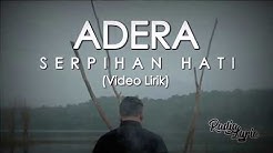 Adera - Serpihan Hati (Video Lirik)  - Durasi: 4:54. 