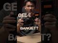 emgnya kamera makin gede = makin bagus?