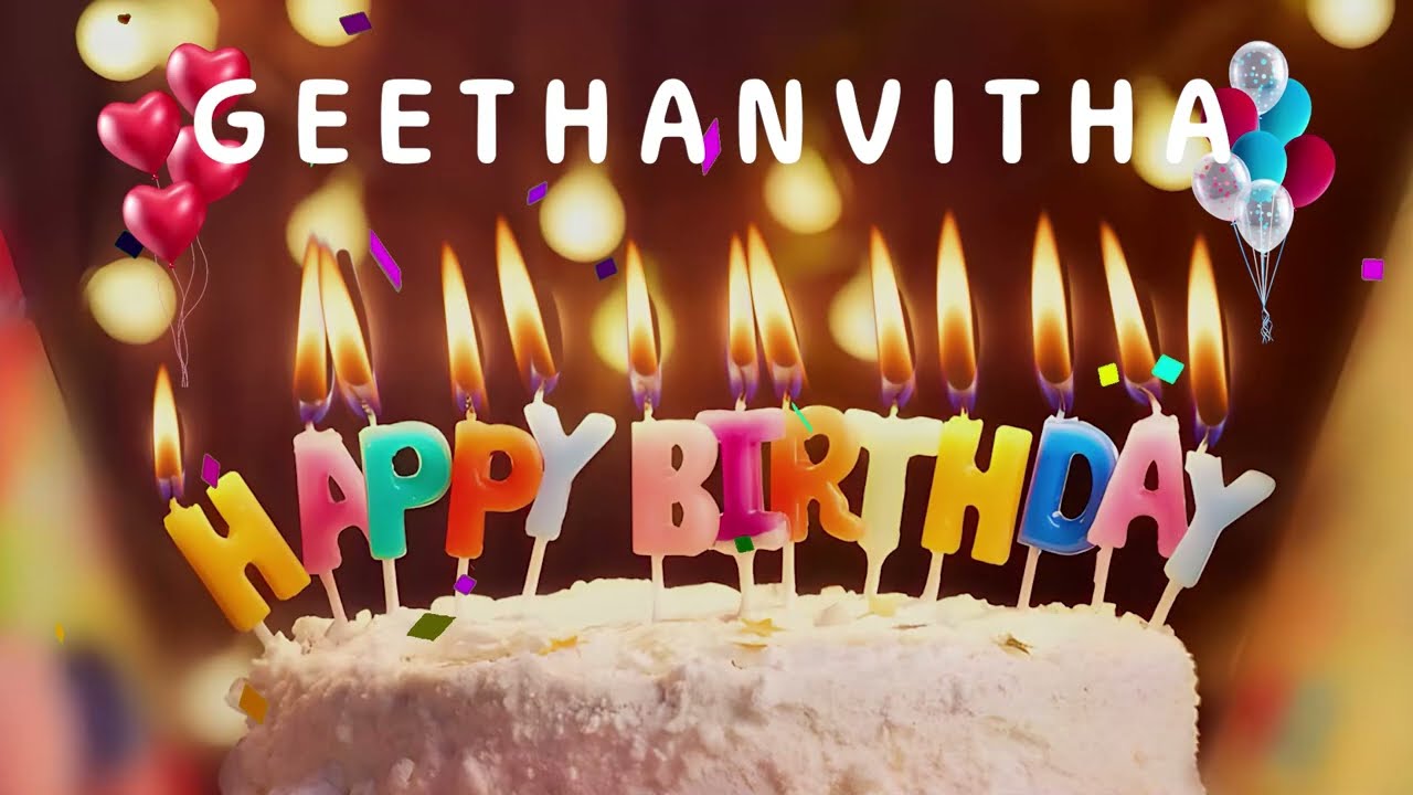 Happy Birthday Geethanvitha - Happy Birthday To You - Personalized Happy Birthday Song