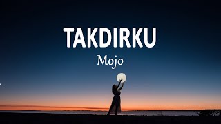 MOJO - Takdirku (Lirik Lagu)