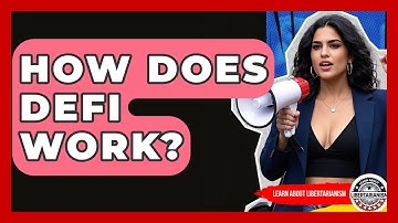 How Does DeFi Work? - Learn About Libertarianism