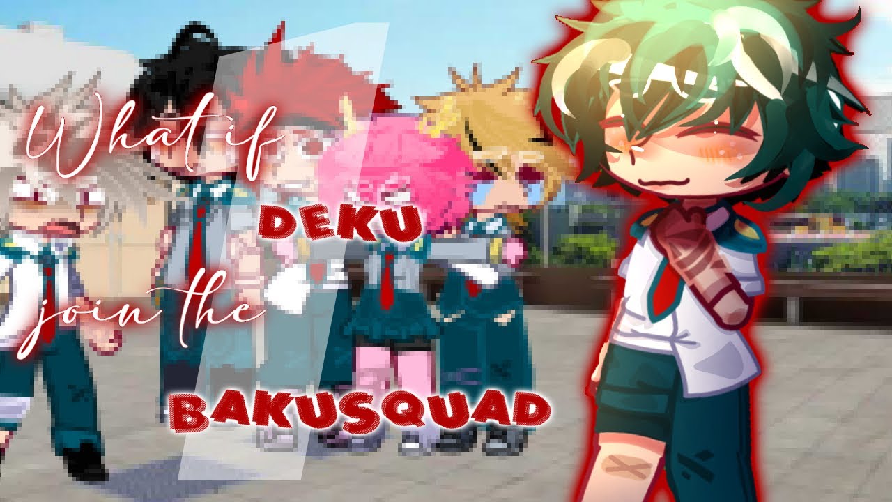 ꧁What if Deku join the Bakusquad? // NOT OG // PART 1 // My UA // SHIPS! // go to description !꧂