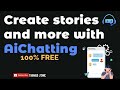 Create stories with AiChatting (100% FREE). Crea historias, cuentos y más con AiChatting