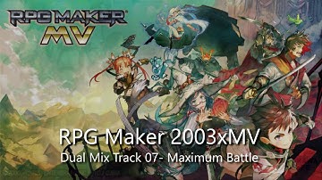 RPG Maker 2003xMV Dual Mix Track 07- Maximum Battle