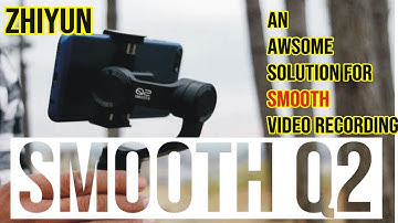 Zhiyun Smooth Q2 || Best Gimbal Worth getting over the DJI Osmo Mobile 3?