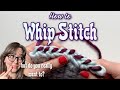 How to Whip Stitch for Crochet...but do you really want to?