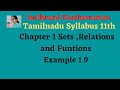TN syllabus 11th Ch 1 Sets,Relations & Functions Example 1.9
