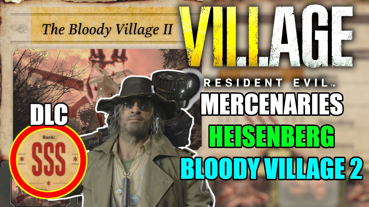 How To Get SSS Rank in The Bloody Village 2 as Heisenberg - Resident Evil Village Mercenaries DLC