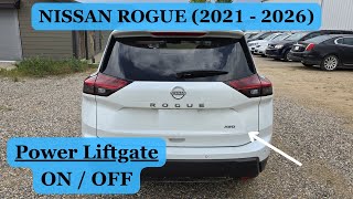 Nissan Rogue - HOW TO TURN ON OFF POWER LIFTGATE 2021