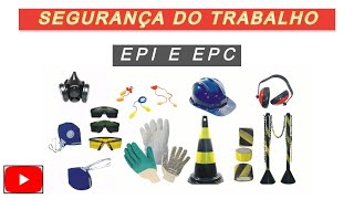 SEGURANÇA DO TRABALHO  (O QUE SÃO EPI E EPC E QUAL A SUA IMPORTÂNCIA ?)