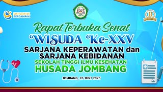 RAPAT TERBUKA SENAT WISUDA KE-XXV SARJANA KEPERAWATAN DAN SARJANA KEBIDANAN | STIKES HUSADA JOMBANG