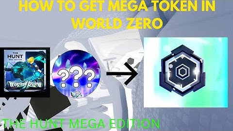 How To Get Mega Token In Roblox World Zero | THE HUNT MEGA EDITION |